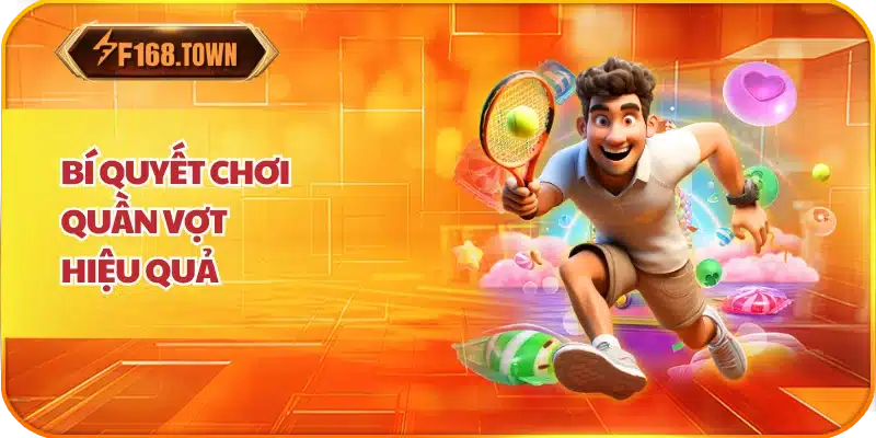 Bí quyết chơi quần vợt hiệu quả