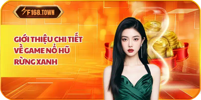 Giới Thiệu Chi Tiết Về Game Nổ Hũ Rừng Xanh