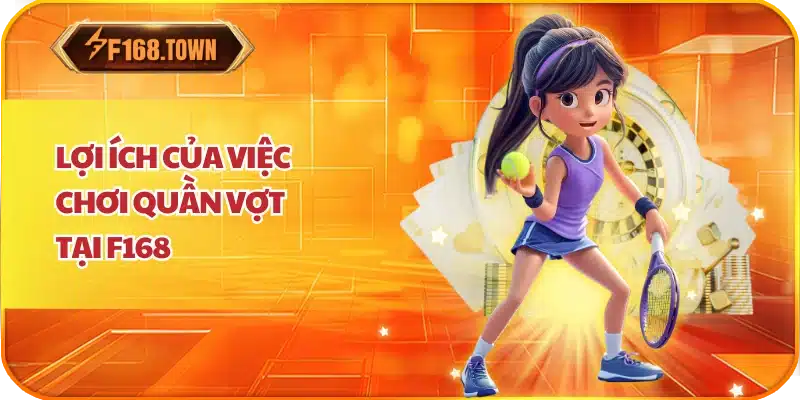 Lợi ích của việc chơi quần vợt tại F168