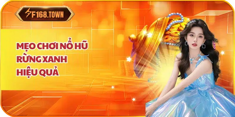 Mẹo Chơi Nổ Hũ Rừng Xanh Hiệu Quả