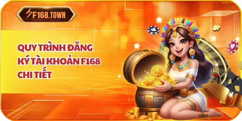 Quy trình đăng ký tài khoản F168 chi tiết