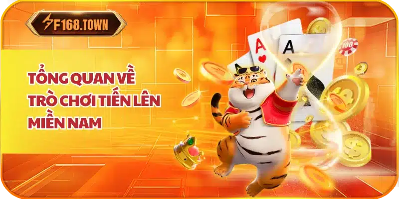 Tổng Quan Về Trò Chơi Tiến Lên Miền Nam