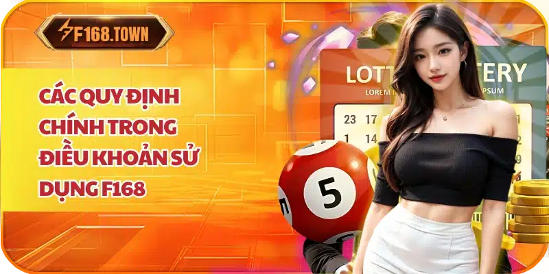 Các Quy Định Chính Trong Điều Khoản Sử Dụng F168