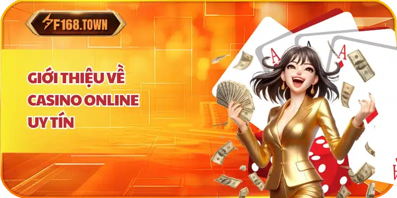 Giới Thiệu Về Casino Online Uy Tín