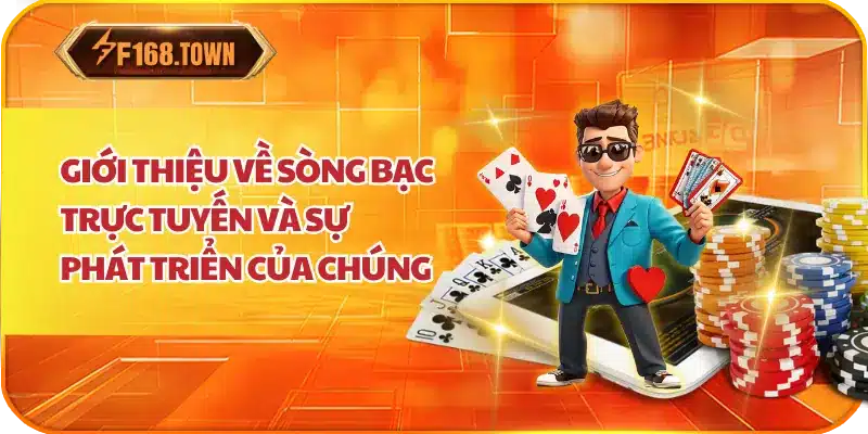 Giới thiệu về sòng bạc trực tuyến và sự phát triển của chúng