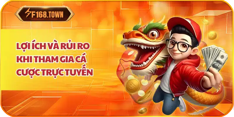 Lợi ích và rủi ro khi tham gia cá cược trực tuyến