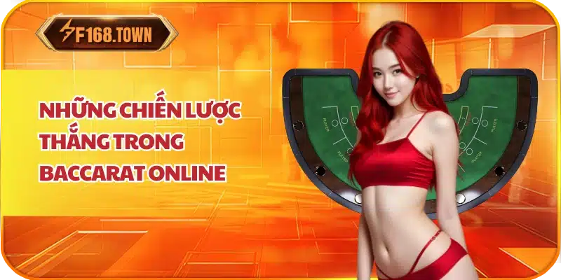 Những Chiến Lược Thắng Trong Baccarat Online