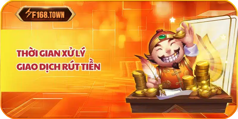 Thời Gian Xử Lý Giao Dịch Rút Tiền